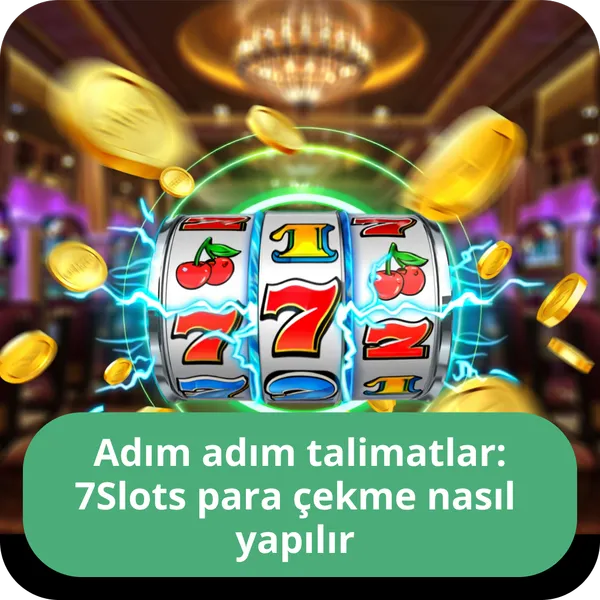 Adım adım talimatlar: 7Slots para çekme nasıl yapılır