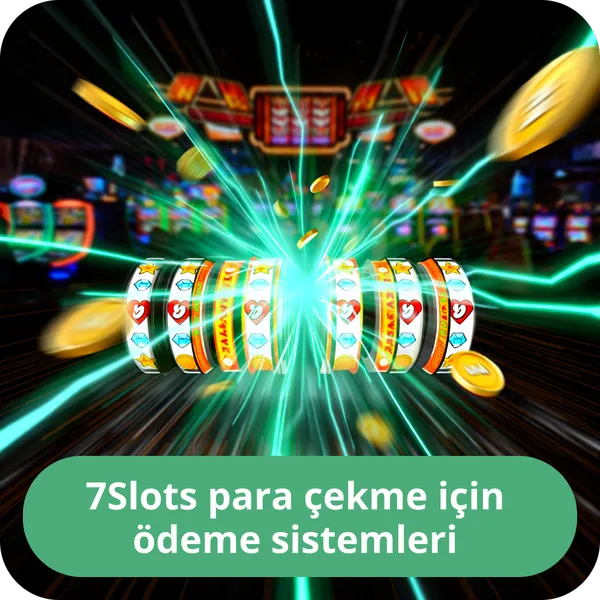 7Slots para çekme için ödeme sistemleri